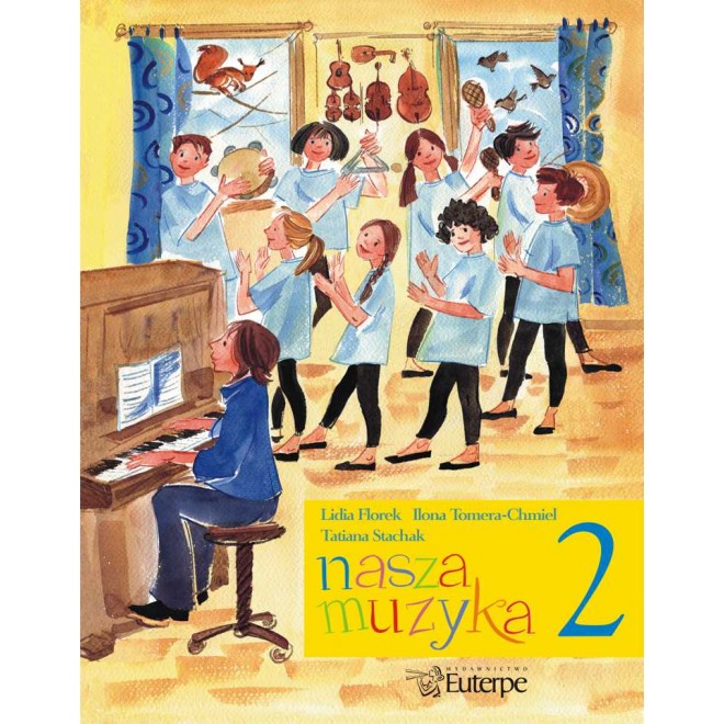 FLOREK, Lidia; TOMERA-CHMIEL, Ilona; STACHAK, Tatiana - Our Music 2. Handbook for aural development for pupils at music schools
